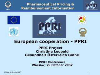European cooperation - PPRI PPRI Project Christine Leopold Gesundheit Österreich GmbH