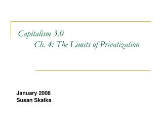 Capitalism 3.0 	Ch. 4: The Limits of Privatization