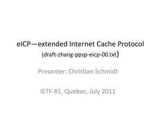 eICP—extended Internet Cache Protocol (draft-zhang-ppsp-eicp-00.txt )