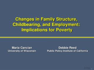 Changes in Family Structure, Childbearing, and Employment: Implications for Poverty