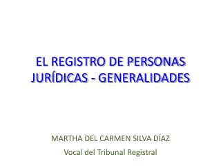 EL REGISTRO DE PERSONAS JURÍDICAS - GENERALIDADES