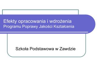 Efekty opracowania i wdrożenia Programu Poprawy Jakości Kształcenia