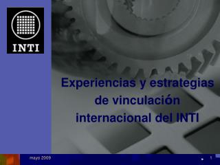 Experiencias y estrategias de vinculaci ó n internacional del INTI