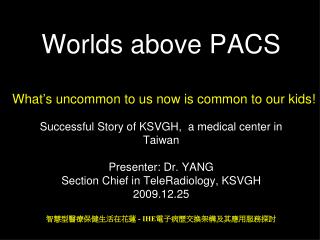 Worlds above PACS