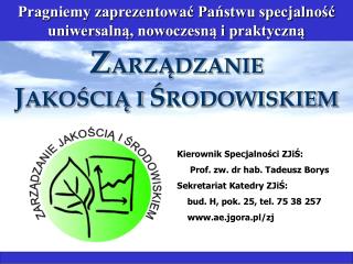 Pragniemy zaprezentować Państwu specjalność uniwersalną, nowoczesną i praktyczną