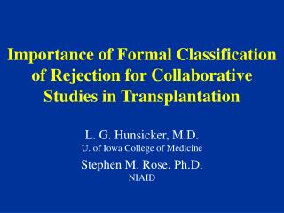 Importance of Formal Classification of Rejection for Collaborative Studies in Transplantation