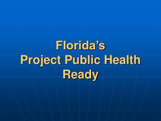 Florida’s Project Public Health Ready