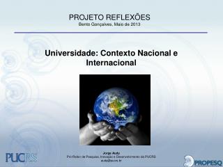 Universidade: Contexto Nacional e Internacional Jorge Audy