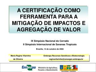 A CERTIFICAÇÃO COMO FERRAMENTA PARA A MITIGAÇÃO DE IMPACTOS E AGREGAÇÃO DE VALOR