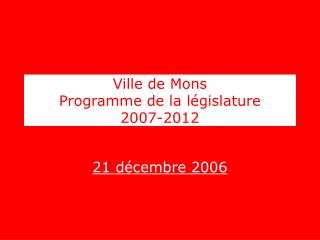 Ville de Mons Programme de la législature 2007-2012