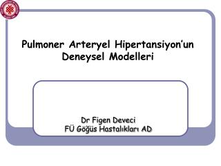 Pulmoner Arteryel Hipertansiyon’un Deneysel Modelleri