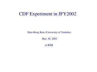 CDF Experiment in JFY2002