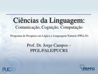 Prof. Dr. Jorge Campos – PPGL/FALE/PUCRS