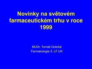 Novinky na světovém farmaceutickém trhu v roce 1999