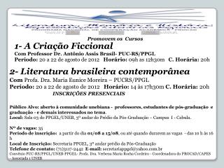 Promovem os Cursos 1- A Criação Ficcional Com Professor Dr. Antônio Assis Brasil- PUC-RS/PPGL