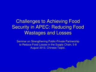 Challenges to Achieving Food Security in APEC: Reducing Food Wastages and Losses