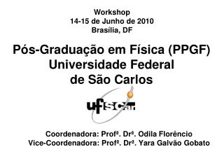 Pós-Graduação em Física (PPGF) Universidade Federal de São Carlos