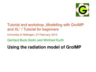 Tutorial and workshop „Modelling with GroIMP and XL“ / Tutorial for beginners