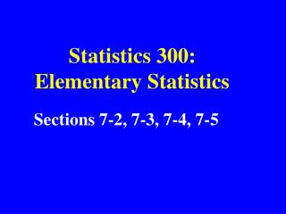 Statistics 300: Elementary Statistics