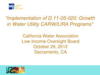 “Implementation of D.11-05-020: Growth in Water Utility CARW/LIRA Programs”