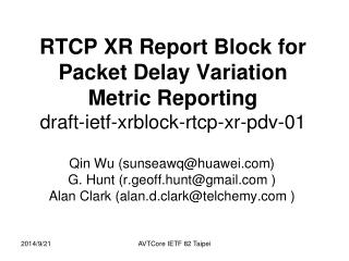 RTCP XR Report Block for Packet Delay Variation Metric Reporting draft-ietf-xrblock-rtcp-xr-pdv-01