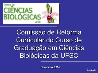 Comissão de Reforma Curricular do Curso de Graduação em Ciências Biológicas da UFSC