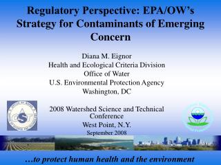 Regulatory Perspective: EPA/OW’s Strategy for Contaminants of Emerging Concern