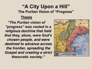 “A City Upon a Hill” The Puritan Vision of “Progress”