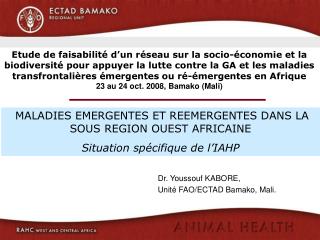 Dr. Youssouf KABORE , Unité FAO/ECTAD Bamako, Mali.