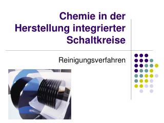 Chemie in der Herstellung integrierter Schaltkreise