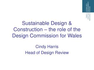 Sustainable Design &amp; Construction – the role of the Design Commission for Wales