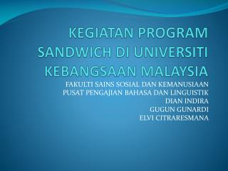 KEGIATAN PROGRAM SANDWICH DI UNIVERSITI KEBANGSAAN MALAYSIA