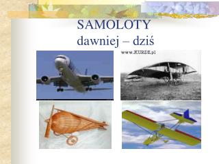 SAMOLOTY dawniej – dziś