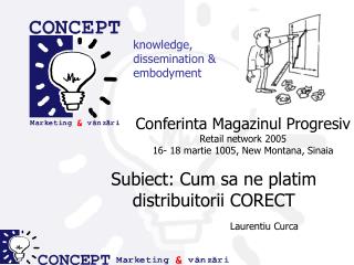 Subiect: Cum sa ne platim distribuitorii C ORECT