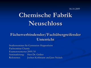 Chemische Fabrik Neuschloss Fächerverbindender/Fachübergreifender Unterricht