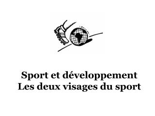 Sport et développement Les deux visages du sport