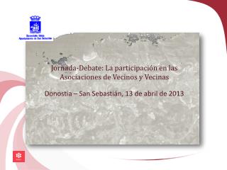 Jornada- Debate: La participación en las Asociaciones de Vecinos y Vecinas