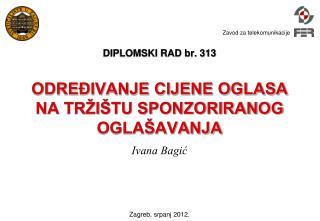 DIPLOMSKI RAD br. 313 ODREĐIVANJE CIJENE OGLASA NA TRŽIŠTU SPONZORIRANOG OGLAŠAVANJA