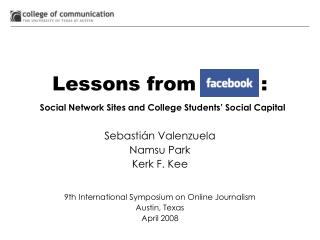 Lessons from : Social Network Sites and College Students’ Social Capital