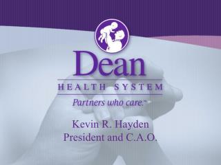 Kevin R. Hayden President and C.A.O.