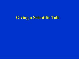 Giving a Scientific Talk