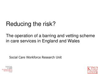 Reducing the risk?