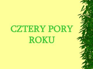 CZTERY PORY ROKU