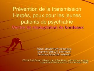 Helen SIRVENTON Infirmière Delphine GRELOT Infirmière Christine BOUVIER médecin