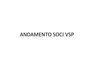 ANDAMENTO SOCI VSP