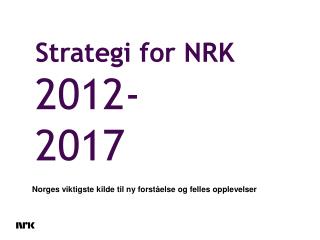 Strategi for NRK 2012- 2017