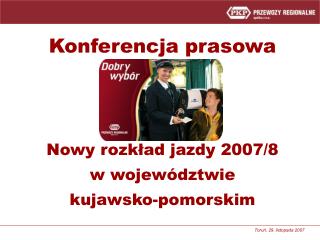 Konferencja prasowa Nowy rozkład jazdy 2007/8 w województwie kujawsko-pomorskim