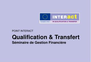 Qualification &amp; Transfert Séminaire de Gestion Financière