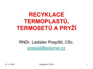 RECYKLACE TERMOPLASTŮ, TERMOSETŮ A PRYŽÍ