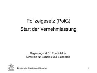 Polizeigesetz (PolG) Start der Vernehmlassung